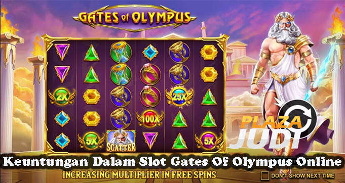 Keuntungan Dalam Slot Gates Of Olympus Online